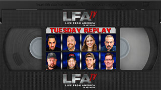 LFA TV TUESDAY REPLAY 1.21.25 8pm