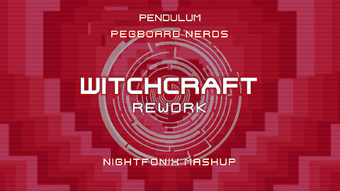 Pendulum vs. Pegboard Nerds - Witchcraft Rework (Nightfonix Mashup)