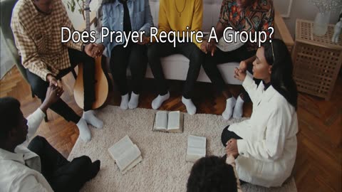 Does praying alone count, or do I need a group?