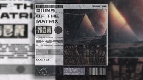 Looter - Ruins Of The Matrix (Extended Mix)