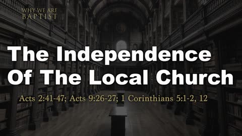 10 - The Independence Of The Local Church Acts 2_41-47; Acts 9_26-27