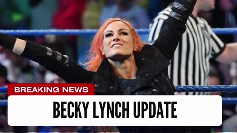 Spoiler Warning: Becky Lynch Return Update