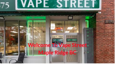 Vape Street : Trusted Vape Shop in Maple Ridge, BC | (604) 467-5570