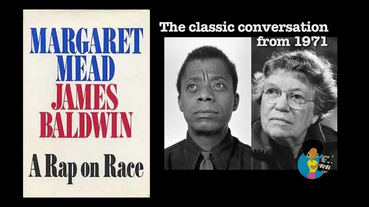 Margaret Mead & James Baldwin - A Rap On Race (1971)