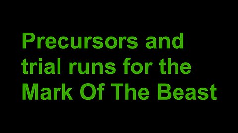 Precursors and trial runs for the Mark of the Beast