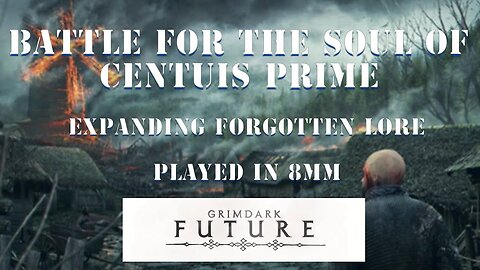 Expanding forgotten lore: Centius Prime Episode 1. Epic scale grimdark future