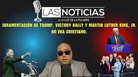 Juramentación de Trump, Victory Rally y Martin Luther King, Jr. no era cristiano.