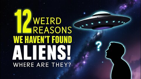 12 Strange Reasons We Haven't Found Aliens Yet | Fermi Paradox Explained