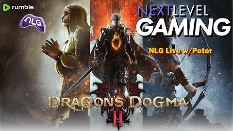 NLG Live W/ Peter: Dragon's Dogma II (level 28)