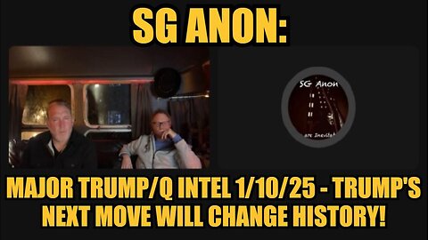 SG Anon: Major Trump/Q Intel 1/12/25: "Trump's Next Move Will Change History"