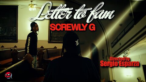 Screwly G - 'Letter to Fam' (Official Video)