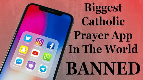 Biggest Catholic Prayer App In The World BANNED