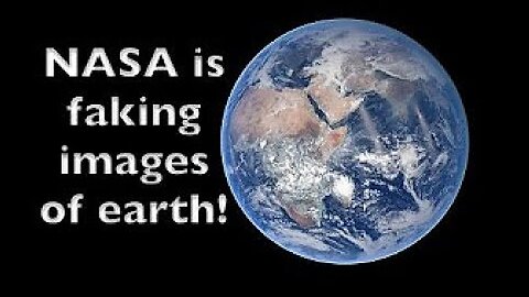 Why is NASA faking photos of earth?