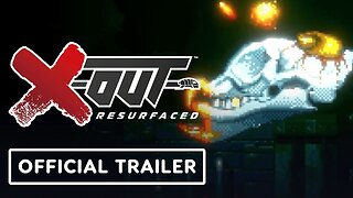 X-Out: Resurfaced - Official Launch Trailer