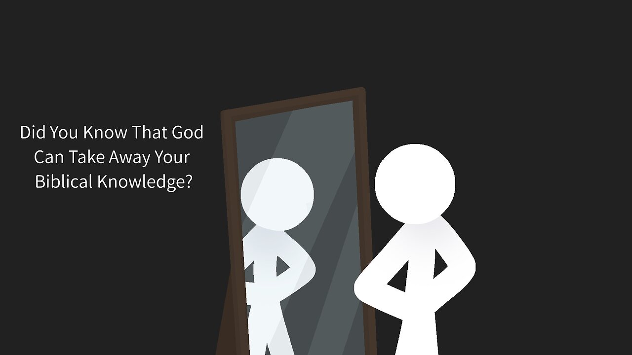 Did You Know That God Can Take Away Your Biblical Knowledge?