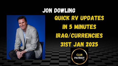 Jon Dowling Quick RV Updates 31st Jan 2025