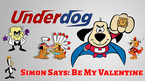 The Underdog Show - "Simon Says: Be My Valentine"