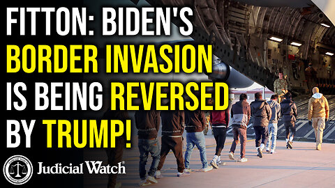 FITTON: Biden's Border Invasion is Being Reversed by Trump!