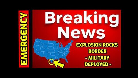 BREAKING 🚨 Fatal Explosion ROCKS the Border in Texas - US Military Deployed by Pentagon