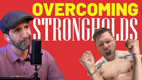 How to Overcome Strongholds