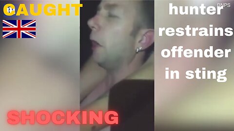 hunter restrains offender in sting UK