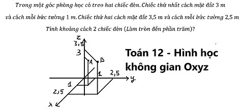 Trong một góc phòng học có treo hai chiếc đèn.Chiếc thứ nhất cách mặt đất 3 m