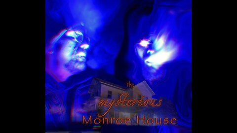 The Mysterious Monroe House