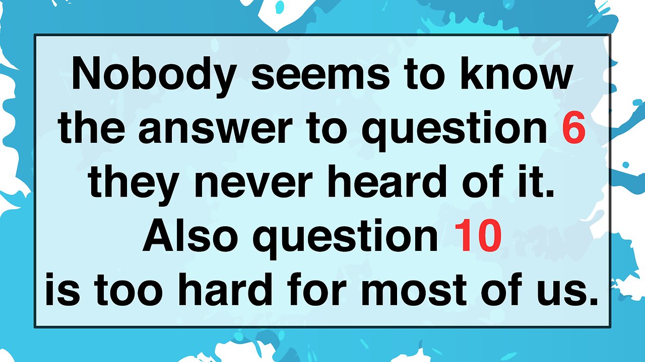 10 Very Difficult Trivia Questions