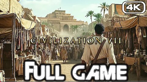 Civilization 7 full game walk-through