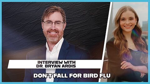 Don't Fall For the Bird Flu!!! | Dr. Bryan Ardis & Hannah Faulkner