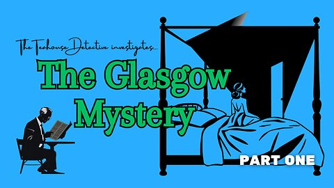 A TEAHOUSE DETECTIVE Murder Mystery Puzzle: THE GLASGOW MYSTERY (PART 1 of 3)