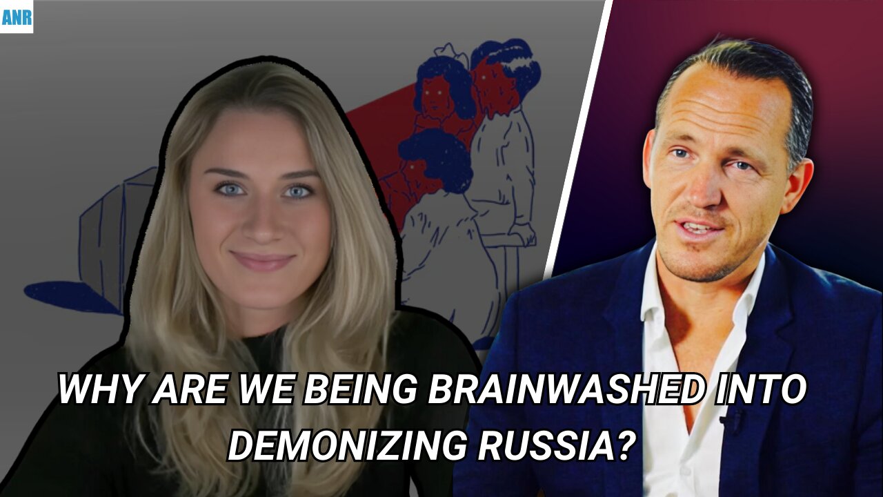 Why Are We Being Brainwashed Into Demonizing Russia?