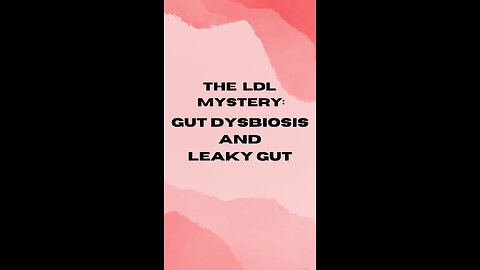 THE LDL MYSTERY: GUT DYSBIOSIS AND LEAKY GUT