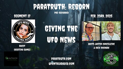 ParaTruth: Reborn - Cristina Gomez - Giving The UFO News