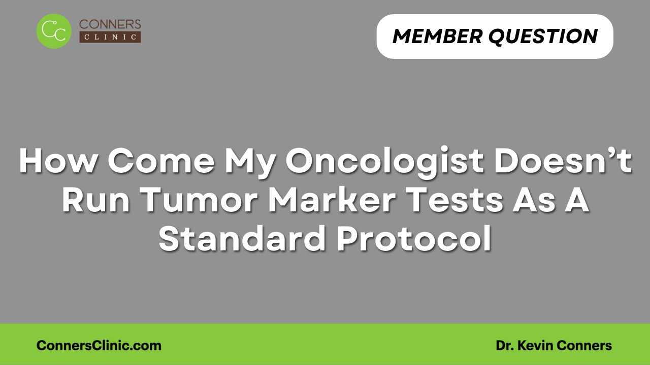 Oncologist Doesn’t Run Tumor Marker Tests As A Standard Protocol