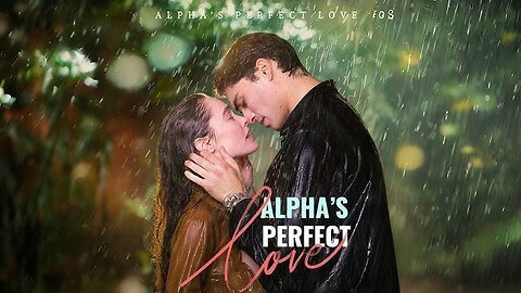 Alpha's Perfect Love Full Movie