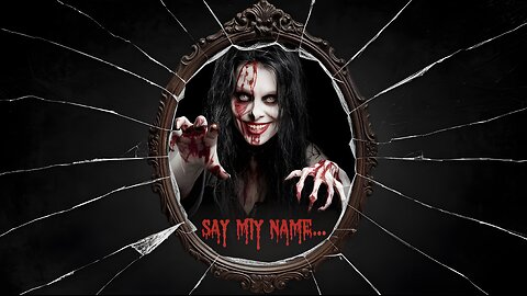 The Legend That Should Never Be Spoken - Bloody Mary