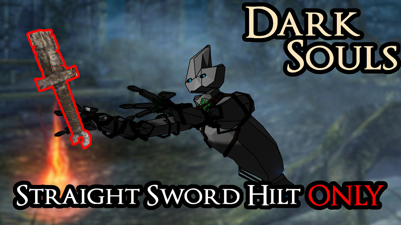 A Straight Sword Hilt Adventure | Dark Souls: Remastered Challenge Run