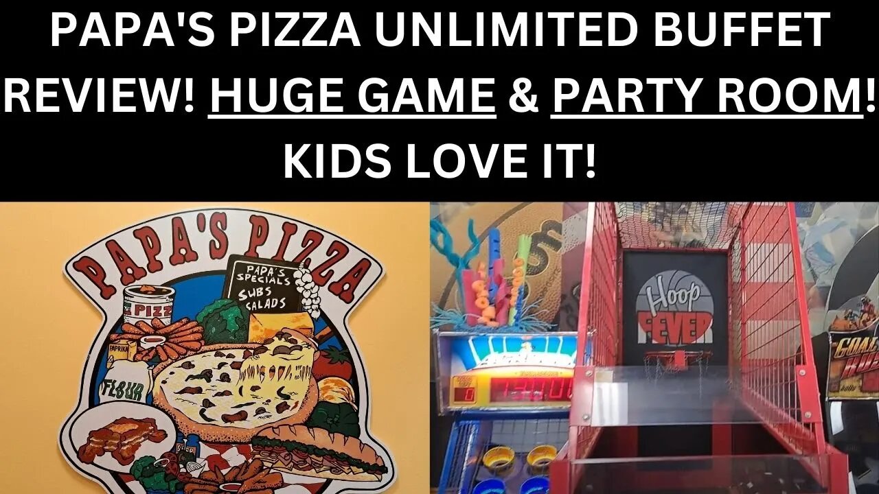 🍕PAPA'S PIZZA UNLIMITED BUFFET REVIEW! HUGE GAME & PARTY ROOM! KIDS LOVE IT!