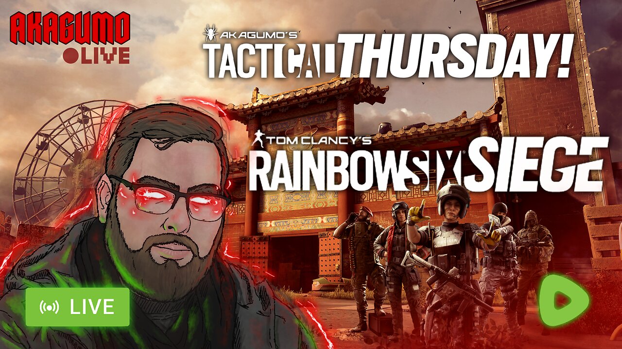 🔴 LIVE - AKAGUMO - TACTICAL THURSDAY! #3 - RAINBOW SIX SIEGE