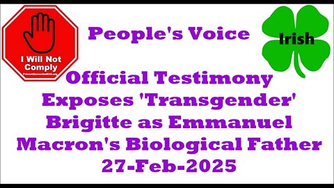 Official Testimony Exposes 'Transgender' Brigitte as Emmanuel Macron's Biological Father 27-Feb-2025