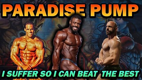 "I Suffer So I Can Beat The Best" - Paradise Pump #3