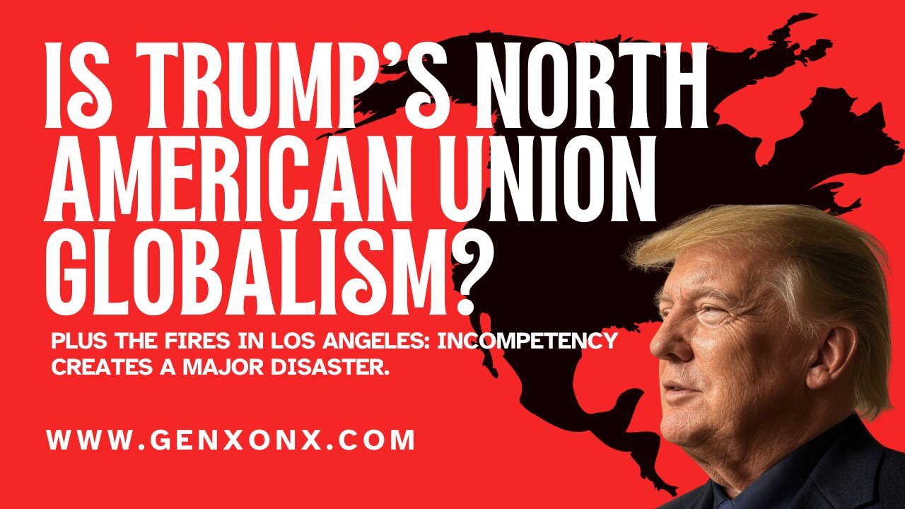 Is Trump's North American Union Globalism? Los Angeles On Fire