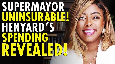 Supermayor Tiffany Henyard deemed "Uninsurable" by insurance industry