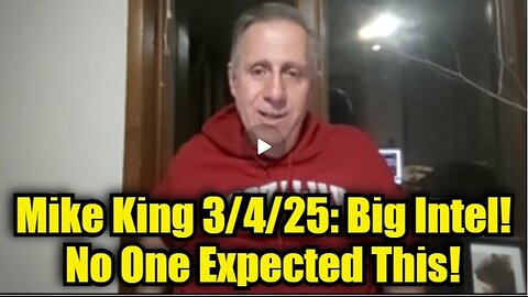 Mike King 3/4/25: Big Intel! No One Expected This!