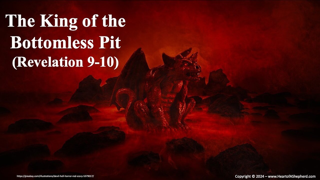 The King of the Bottomless Pit (Revelation 9-10) – A Bible study from www.HeartofAShepherd.com.