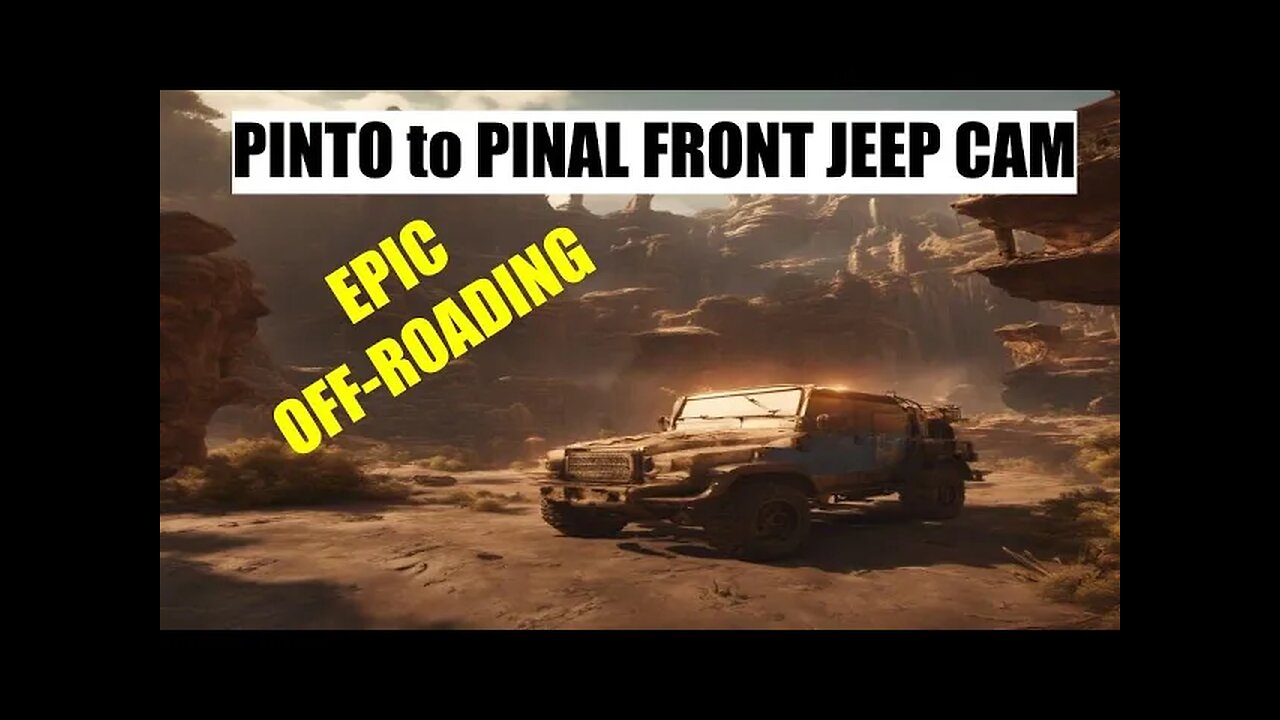 White-Knuckle Off-Road Adventure: Jeep Cam Thrills from Pinto to Pinal