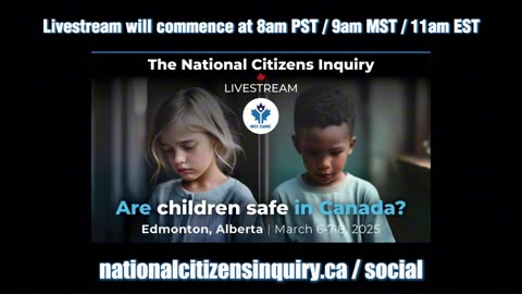 National Citizens Inquiry - Edmonton 2025 Hearings - Day 1 - Thursday March 6, 2025