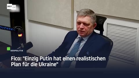 Fico: "Einzig Putin hat einen realistischen Plan für die Ukraine"