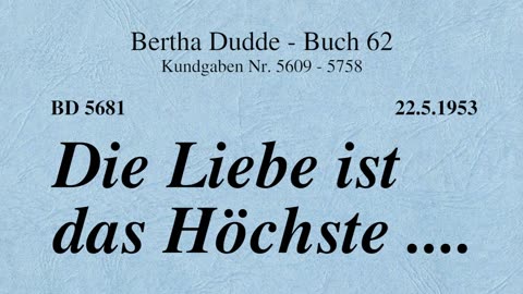 BD 5681 - DIE LIEBE IST DAS HÖCHSTE ....